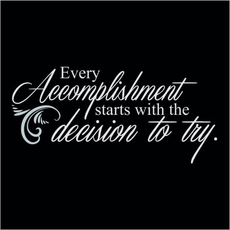 Every Accomplishment Starts With the Decision to Try Vinyl Quote - Medium - White