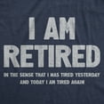 thumbnail image 2 of Mens I Am Retired T Shirt Funny Sarcastic Retirement Joke Text Graphic Tee for Guys Graphic Tees, 2 of 9