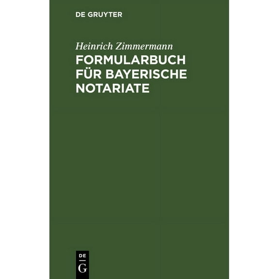 Formularbuch FÃ¼r Bayerische Notariate, (Hardcover)