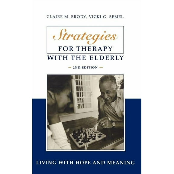Strategies for Therapy with the Elderly: Living With Hope and Meaning, (Hardcover)