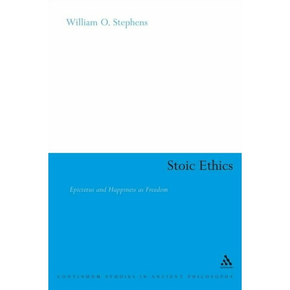 Stoic Ethics: Epictetus and Happiness as Freedom, (Paperback)