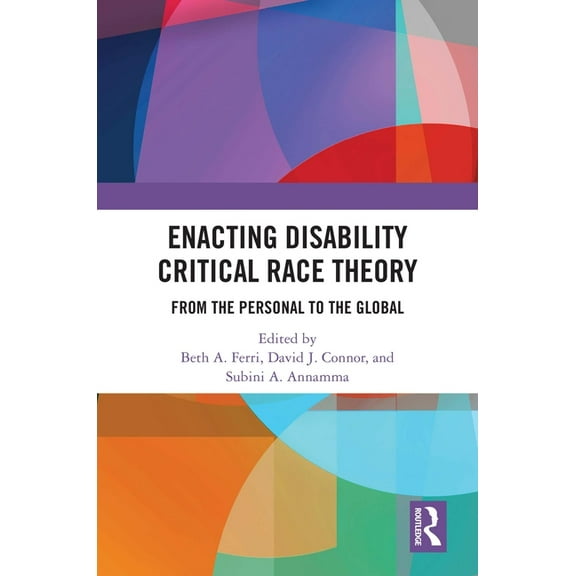 Enacting Disability Critical Race Theory: From the Personal to the Global, (Hardcover)