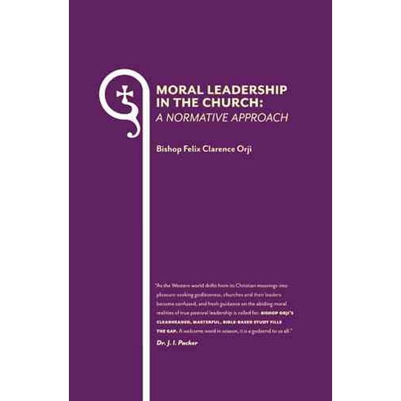 Moral Leadership in the Church : A Normative Approach