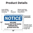 thumbnail image 2 of (2 Pack) Welcome Please Wait To Be Seated Someone OSHA Notice Sign 18 Inch X 12 Inch Plastic Sign, Weather Resistant, UV Protected for Workplace, Business, and Construction Site, Made, 2 of 8