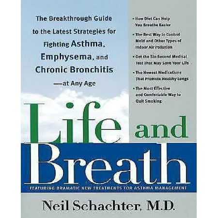 Life and Breath: The Breakthrough Guide to the Latest Strategies for Fighting Asthma and Other Respiratory Problems - At Any Age