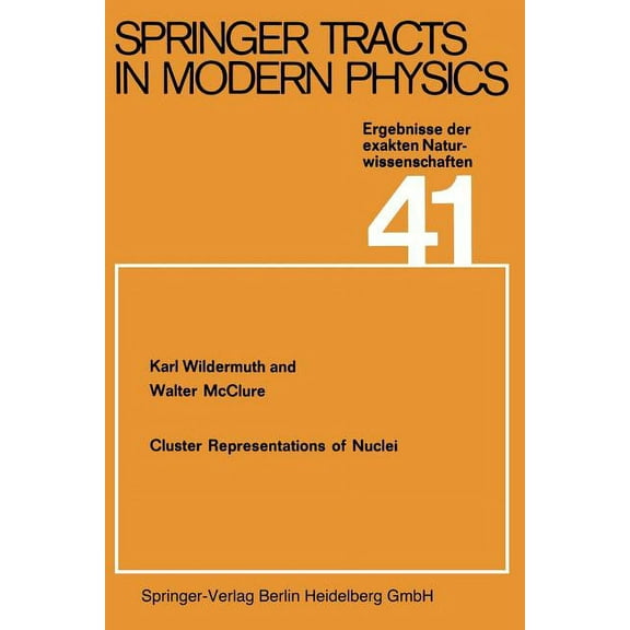 Springer Tracts in Modern Physics Cluster Representations of Nuclei, Book 41, (Paperback)