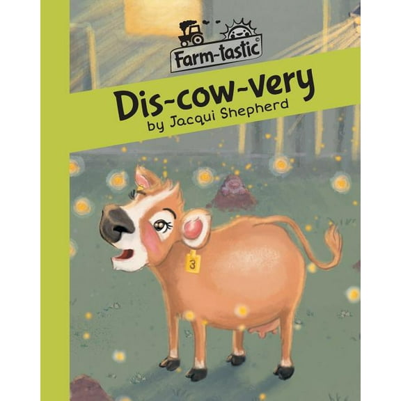Farm-Tastic Dis-cow-very: Fun with words, valuable lessons, (Paperback)
