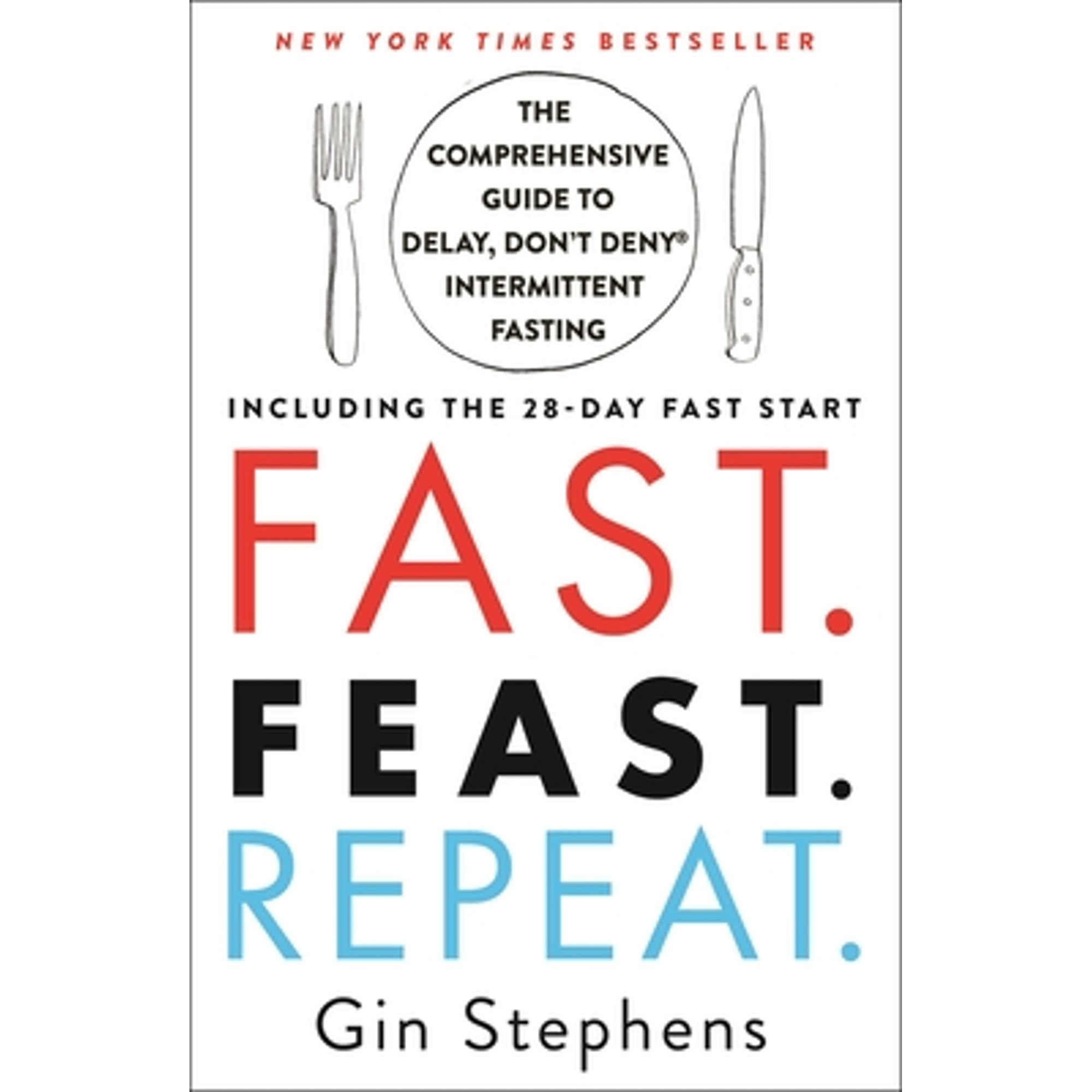 Fast. Feast. Repeat. - The FASTER FIT LIFE BOOK by Gin Stephens
