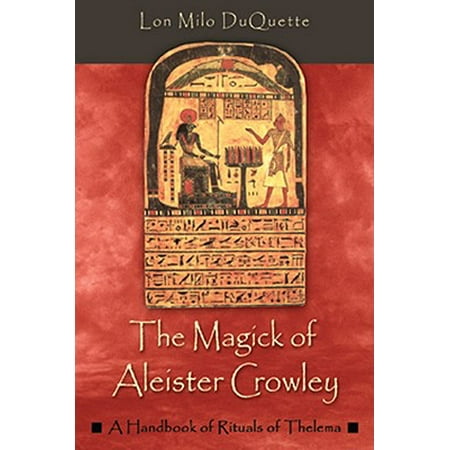 The Magick of Aleister Crowley