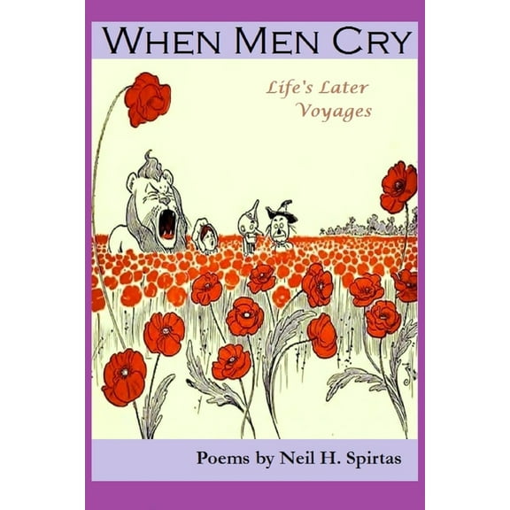 When Men Cry: Life's Later Voyages (Paperback) by Neil H Spirtas