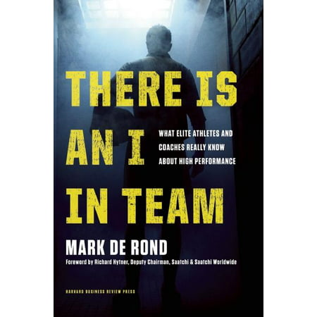 There Is an I in Team : What Elite Athletes and Coaches Really Know about High