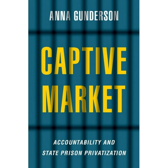 Studies in Postwar American Political De Captive Market: The Politics of Private Prisons in America, (Paperback)