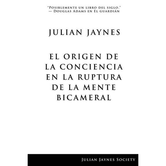 El origen de la conciencia en la ruptura de la mente bicameral, (Paperback)