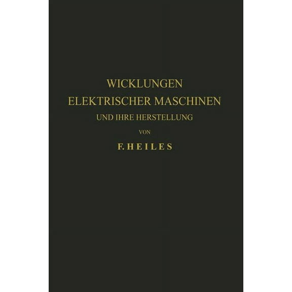 Wicklungen Elektrischer Maschinen Und Ihre Herstellung, (Paperback)