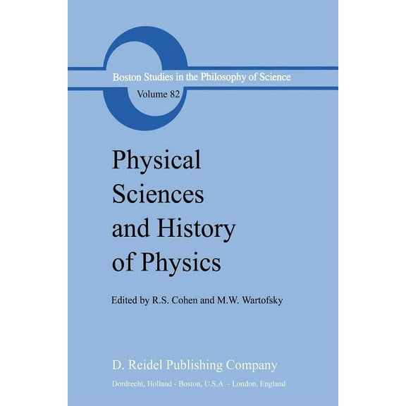 Boston Studies in the Philosophy and His Physical Sciences and History of Physics, Book 82, (Paperback)