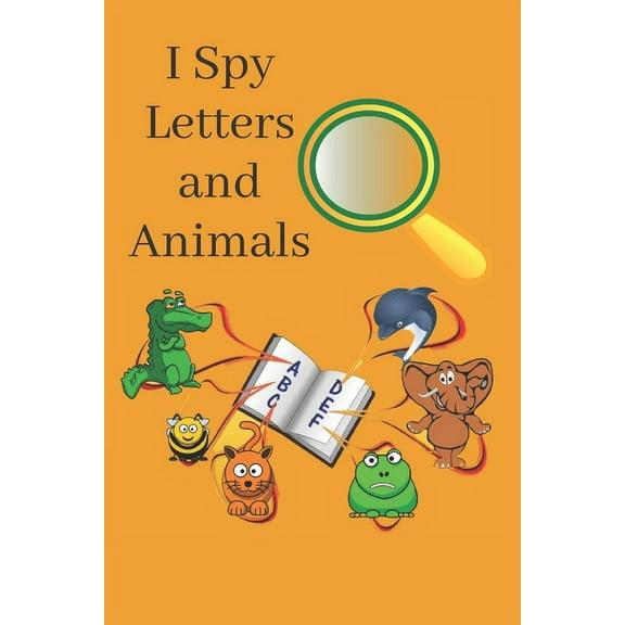 I Spy Letters and Animals: A Fun Guessing Game and activity book for kids (Paperback)