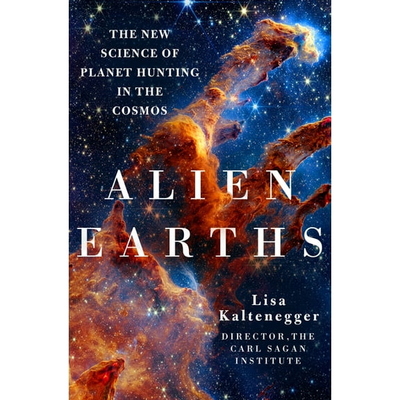 Alien Earths: The New Science of Planet Hunting in the Cosmos, (Hardcover)