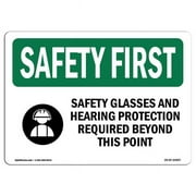 10 x 14 in. OSHA Safety First Sign - Safety Glasses & Hearing Protection with Symbol
