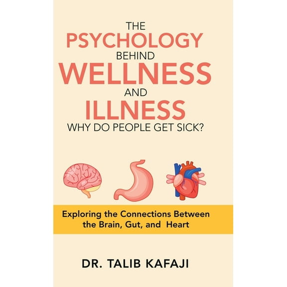 The Psychology Behind Wellness and Illness Why Do People Get Sick? (Hardcover)