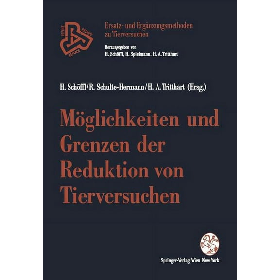 Ersatz- Und ErgÃ¤nzungsmethoden Zu Tierve MÃ¶glichkeiten Und Grenzen Der Reduktion Von Tierversuchen, (Paperback)