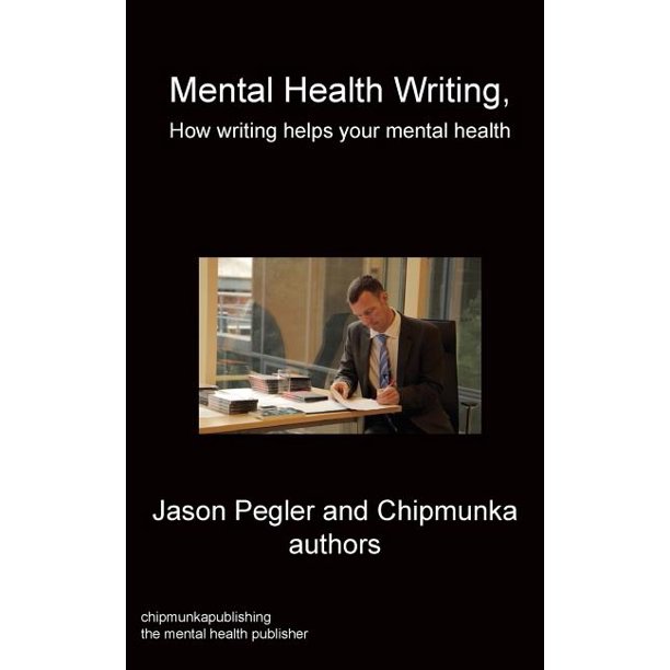 Mental Health Writing How writing helps your mental health (Paperback