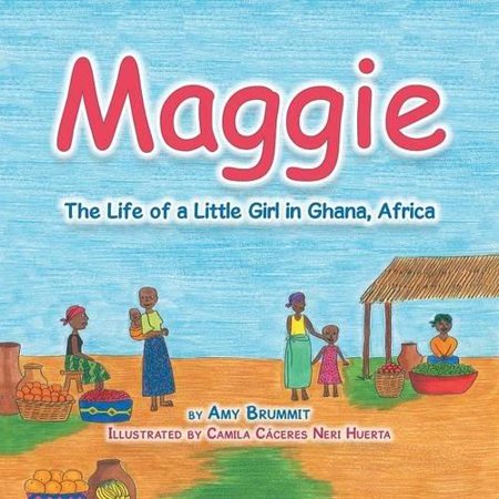 Maggie: The Life of a Little Girl in Ghana, Africa