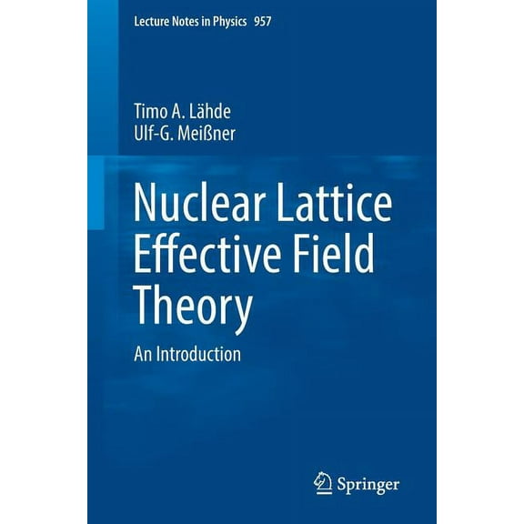 Lecture Notes in Physics Nuclear Lattice Effective Field Theory: An Introduction, Book 957, (Paperback)
