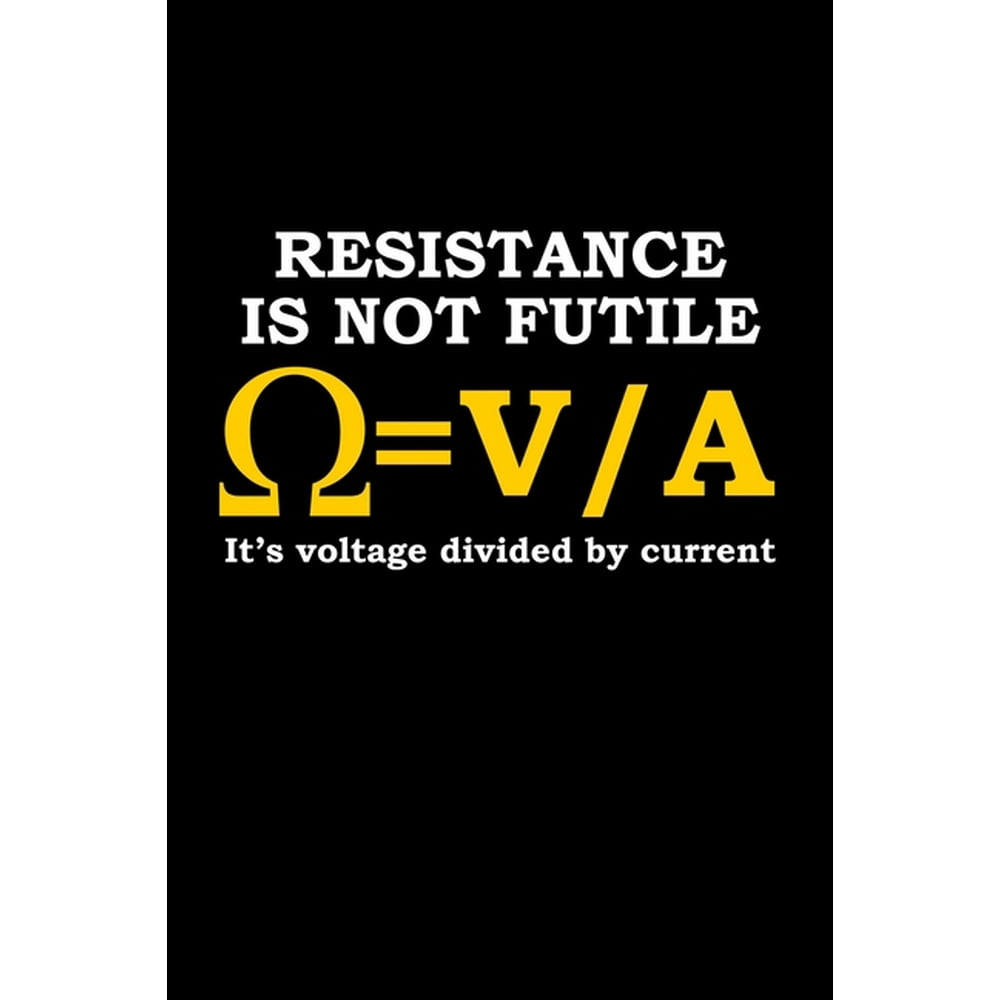 Resistance is not futile. It's voltage divided by current: 110 Game