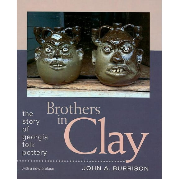 Brown Thrasher Books Brothers in Clay: The Story of Georgia Folk Pottery, (Paperback)