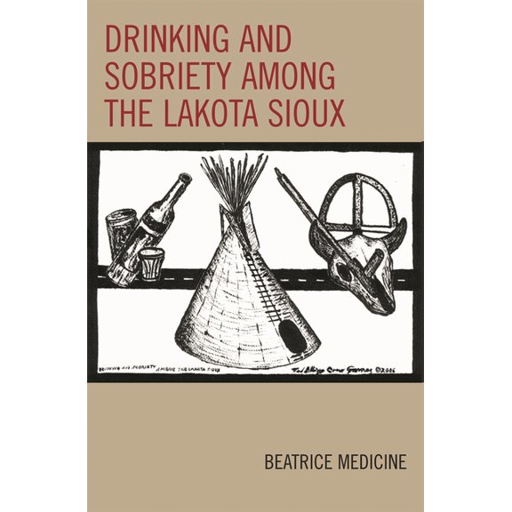 Contemporary Native American Communities Drinking and Sobriety among the Lakota Sioux, (Paperback)