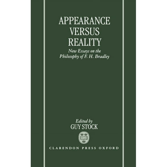 Mind Association Occasional Appearance Versus Reality ' New Essays on the Philosophy of F. H. Bradley ', (Hardcover)