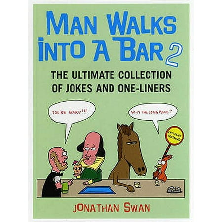 Man Walks Into a Bar 2 : The Ultimate Collection of Jokes and (A Guy Walks Into A Bar Jokes Best)