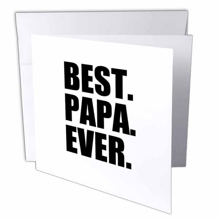 3dRose Best Papa Ever - Gifts for dads - Father nicknames - Good for Fathers day - black text, Greeting Cards, 6 x 6 inches, set of
