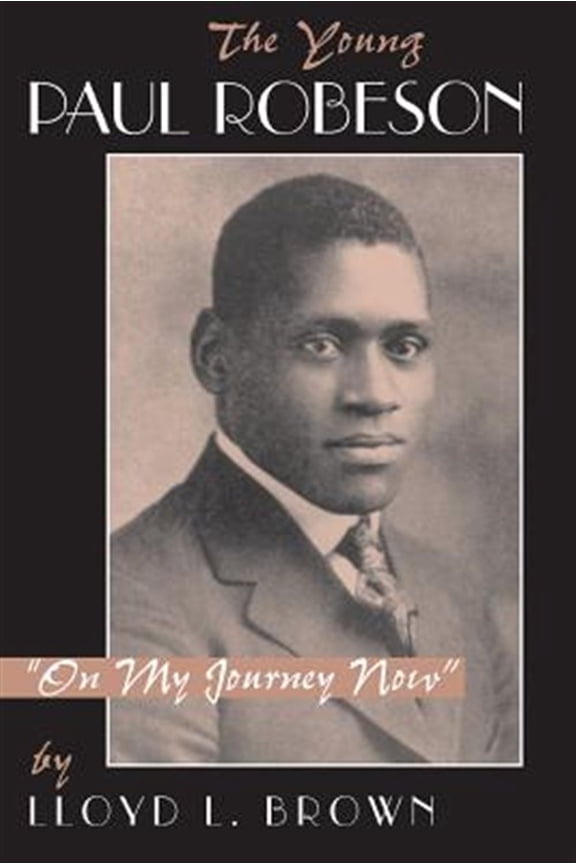 Pre-Owned The Young Paul Robeson : on My Journey Now (Paperback)
