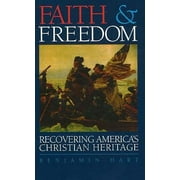 Faith & Freedom: Recovering America's Christian Heritage [Paperback - Used]