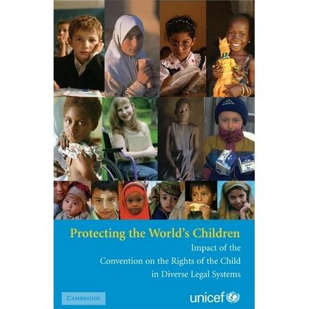 Protecting the World's Children: Impact of the Convention on the Rights of the Child in Diverse Legal Systems (Best Legal System In The World)