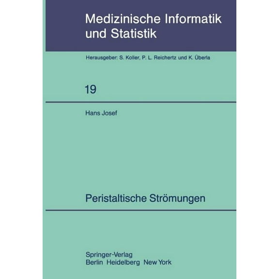Medizinische Informatik, Biometrie Und E Peristaltische StrÃ¶mungen, Book 19, (Paperback)