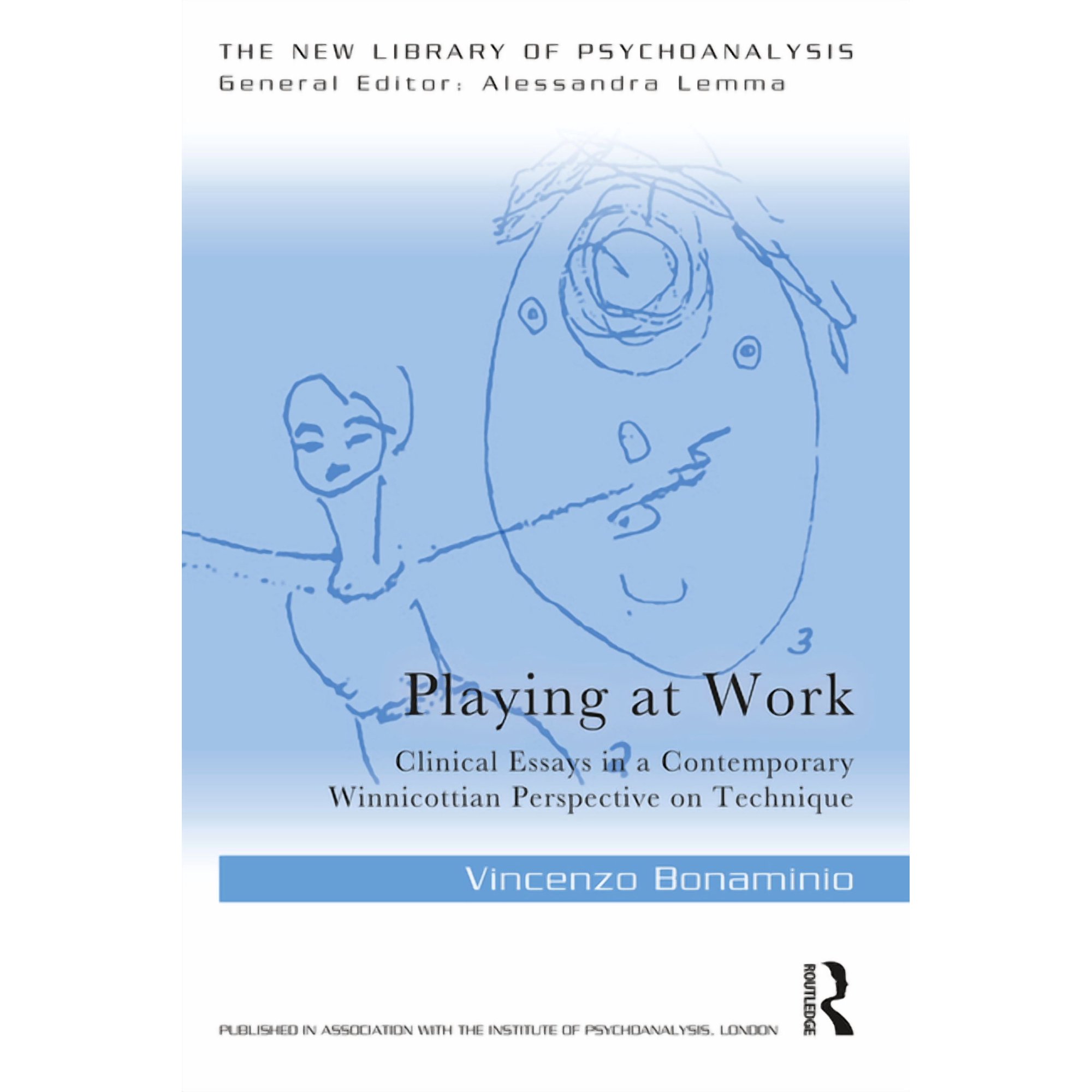 New Library of Psychoanalysis Playing at Work: Clinical Essays in a Contemporary Winnicottian Perspective on Technique (Paperback)