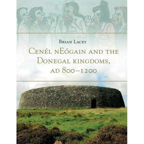 CenÃ©l NeÃ³gain and the Donegal Kingdoms, AD 800-1200, (Hardcover)