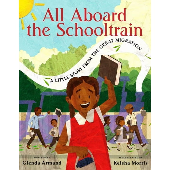 All Aboard the Schooltrain: A Little Story from the Great Migration, (Hardcover)