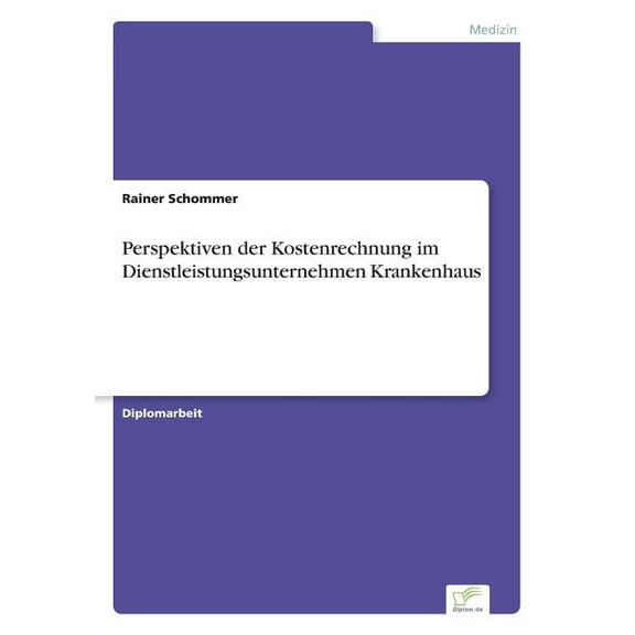Perspektiven der Kostenrechnung im Dienstleistungsunternehmen Krankenhaus, (Paperback)