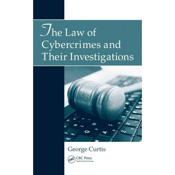 The Law of Cybercrimes and Their Investigations, (Hardcover)