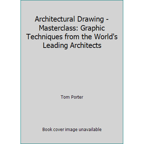 Pre-Owned Architectural Drawing - Masterclass: Graphic Techniques from the World's Leading Architects (Hardcover) 0289800617 9780289800614