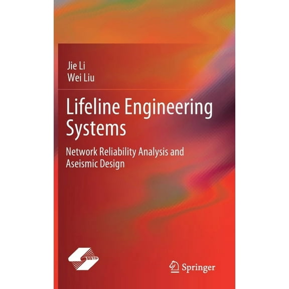 Lifeline Engineering Systems: Network Reliability Analysis and Aseismic Design, (Hardcover)