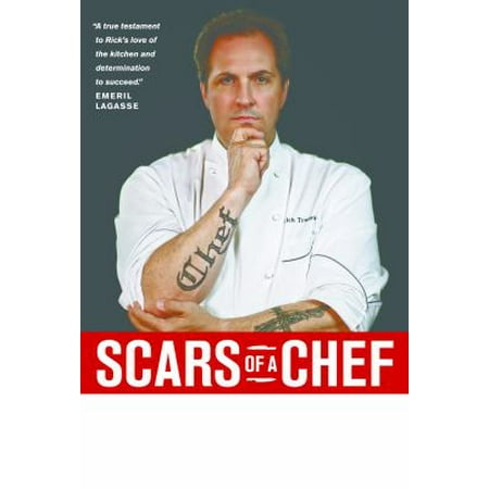 Scars of a Chef : The Searing Story of a Top Chef Marked Forever by the Grit and Grace of Life in the Kitchen, Used [Paperback]