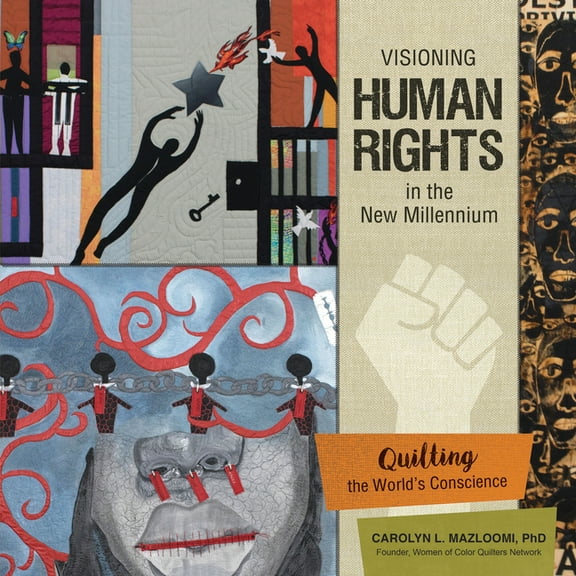 Visioning Human Rights in the New Millennium: Quilting the World's Conscience, (Hardcover)