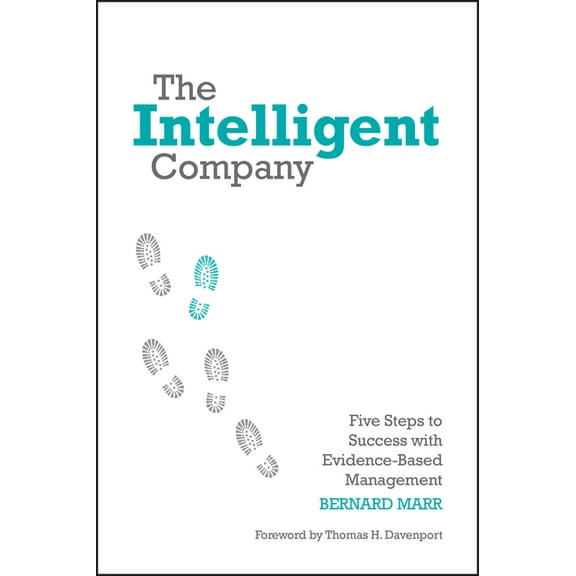 The Intelligent Company: Five Steps to Success with Evidence-Based Management, (Hardcover)