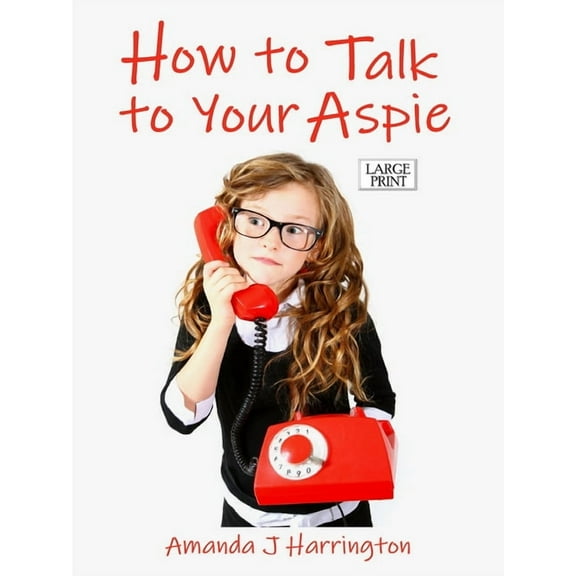 How to Talk to Your Aspie Large Print, (Paperback)