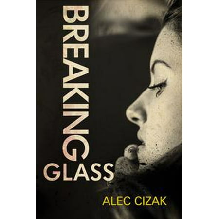 Breaking Glass - Breaking Glass - eBook