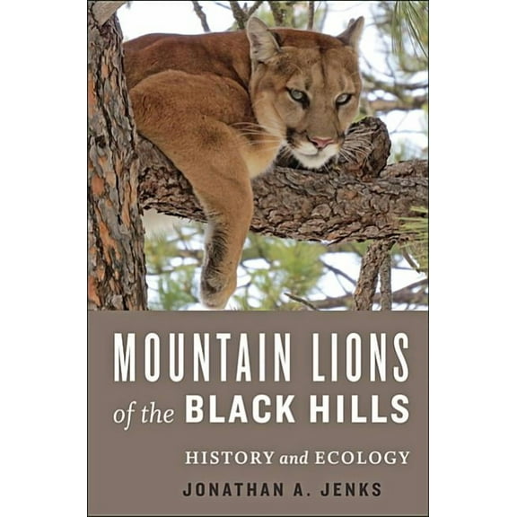 Mountain Lions of the Black Hills : History and Ecology